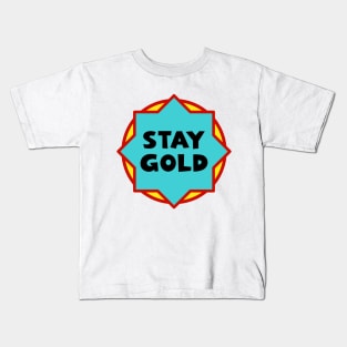 Stay gold Kids T-Shirt